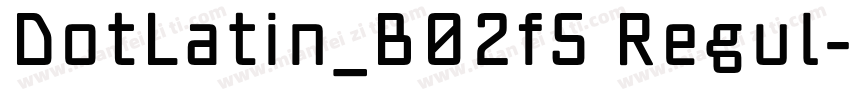 DotLatin_B02f5 Regul字体转换